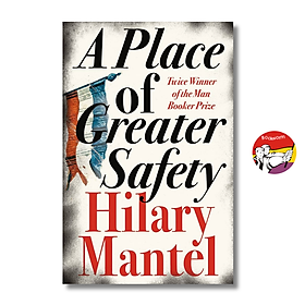 Sách - A Place of Greater Safety by Hilary Mantel | Historical Fiction / Ngoại văn Nhập khẩu UK