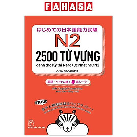 2500 Từ Vựng Cần Thiết Cho Kỳ Thi Năng Lực Nhật Ngữ N2 (Tái Bản 2023)