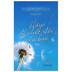 Hãy Để Cuộc Đời Yêu Bạn (Tái Bản 2019)
