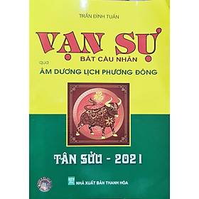 [Download Sách] Vạn sự bất cầu nhân qua âm dương lịch phương đông 2021