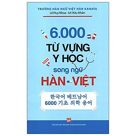 6000 Từ Vựng Y Học Song Ngữ Hàn - Việt