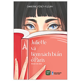 Cuốn Sách Văn Học Lãng Mạn- Juliette Và Tiệm Sách Bí Ẩn Ở Paris