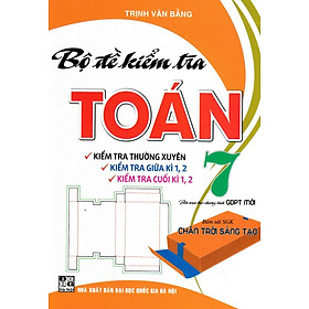 BỘ ĐỀ KIỂM TRA TOÁN 7 (BÁM SÁT SGK CHÂN TRỜI SÁNG TẠO)