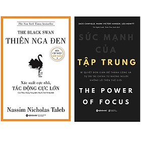 Combo Sách Kỹ Năng Sống : Thiên Nga Đen - Xác Suất Cực Nhỏ, Tác Động Cực Lớn  + Sức Mạnh Của Tập Trung