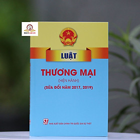 Hình ảnh Luật Thương mại (Hiện hành) (Sửa đổi năm 2017, 2019) - xuất bản năm 2022