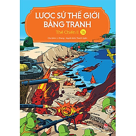Lược Sử Thế Giới Bằng Tranh - Tập 16 - Thế chiến II