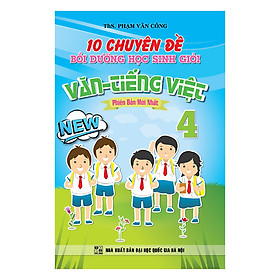 10 Chuyên Đề Bồi Dưỡng Học Sinh Giỏi Văn - Tiếng Việt Lớp 4