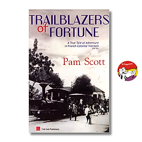 Trailblazers of Fortune by Pam Scott - Sách lịch sử, tiếng anh - NXB Thế Giới