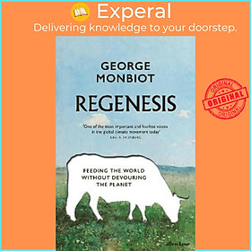 Sách - Regenesis : Feeding the World without Devouring the Planet by George Monbiot (UK edition, hardcover)