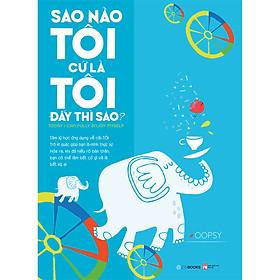 Sao Nào Tôi Cứ Là Tôi Đấy Thì Sao