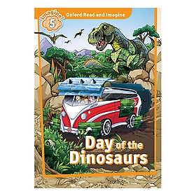 Nơi bán Oxford Read and Imagine 5: Day of The Dinosaurs - Giá Từ -1đ