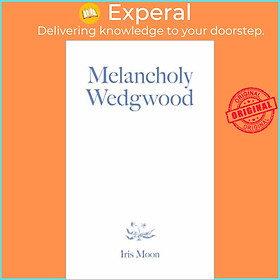 Sách - Melancholy Wedgwood by Iris Moon (UK edition, paperback)
