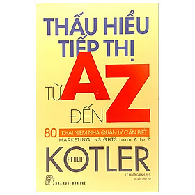 Nơi bán Thấu Hiểu Tiếp Thị Từ A Đến Z - 80 Khái Niệm Nhà Quản Lý Cần Biết (Tái Bản 2020) - Giá Từ -1đ