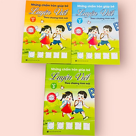 Combo 3 cuốn sách Những chấm tròn giúp bé Luyện Viết theo chương trình mới (Quét mã CODE để xem hướng dẫn)