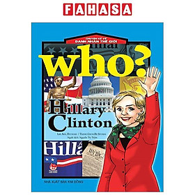 Who? Chuyện Kể Về Danh Nhân Thế Giới - Hillary Clinton (Tái Bản 2023)