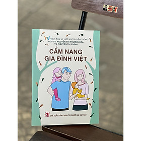 [Tải ebook] CẨM NANG GIA ĐÌNH VIỆT – NXB Chính trị Quốc Gia sự thật – PGS.TS. Nguyễn Thị Phương Hoa, TS. Nguyễn Thị Chính biên soạn PDF