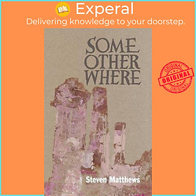 Sách - Some Other Where by Steven Matthews (UK edition, paperback)