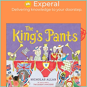 Sách - The King's Pants: A children's picture book to celebrate King Charles I by Nicholas Allan (UK edition, paperback)