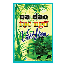 Ca Dao Tục Ngữ Việt Nam (Tái Bản)