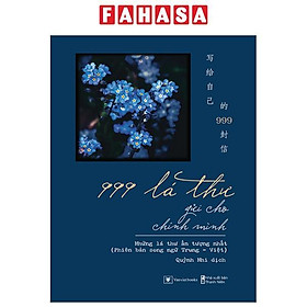 Sách - 999 Lá Thư Gửi Cho Chính Mình - Những Lá Thư Ấn Tượng Nhất - Phiên Bản Song Ngữ Trung-Việt (Tái Bản 2024)