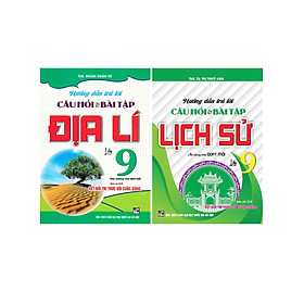 Combo Hướng Dẫn Trả Lời Câu Hỏi Và Bài Tập Lịch Sử + Địa Lý Lớp 9 (Bám Sát SGK Kết Nối Tri Thức Với Cuộc Sống) - HA