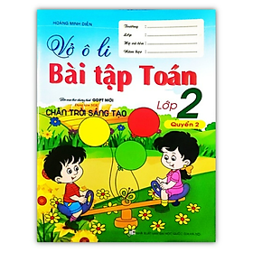 Sách - Vở Ô Li Bài Tập Toán Lớp 2 - Quyển 2 ( Bám Sát Sách Giáo Khoa Chân trời Sáng Tạo )