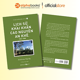LỊCH SỬ KHAI KHẨN CAO NGUYÊN AN KHÊ 1864-1888 – Andrew Hardy – Vũ Ngọc Quyên dịch - Omega Plus – NXB Hà Nội   