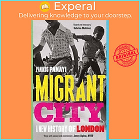 Sách - Migrant City - A New History of London by Panikos Panayi (UK edition, paperback)