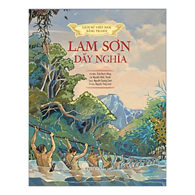 [Download Sách] Lịch Sử Việt Nam Bằng Tranh: Lam Sơn Dấy Nghĩa (Bản Màu)