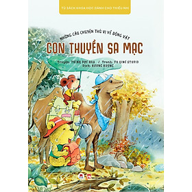 Những Câu Chuyện Thú Vị Về Động Vật - Con Thuyền Sa Mạc