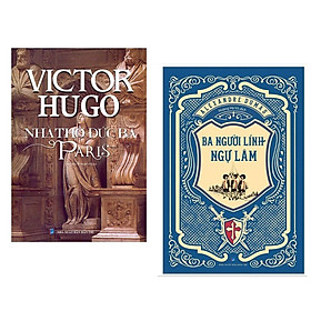 Combo Nhà Thờ Đức Bà Paris (Bìa Cứng) + Ba Người Lính Ngự Lâm