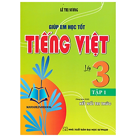 Giúp Em Học Tốt Tiếng Việt Lớp 3 - Tập 1 (Dùng Kèm SGK Kết Nối Tri Thức) - Trí Việt