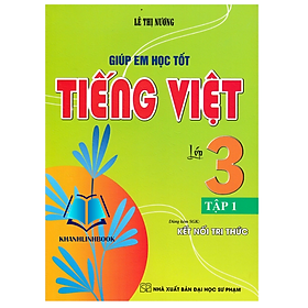 Sách - Giúp Em Học Tốt Tiếng Việt Lớp 3 - Tập 1 (Dùng Kèm SGK Kết Nối Tri Thức)