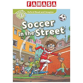 Oxford Read and Imagine Level 3 Soccer in the Street