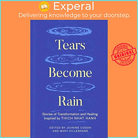 Sách - Tears Become Rain - Stories of Transformation and Healing Inspired by  by Mary Hillebrand (UK edition, paperback)