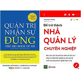 Combo 2 Cuốn: Quản Trị Nhân Sự Đúng + Để Trở Thành Nhà Quản Lý Chuyên Nghiệp