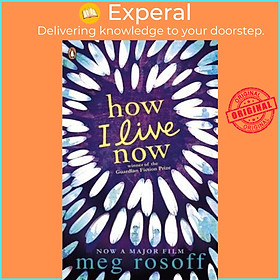 Sách - How I Live Now by Meg Rosoff (UK edition, paperback)