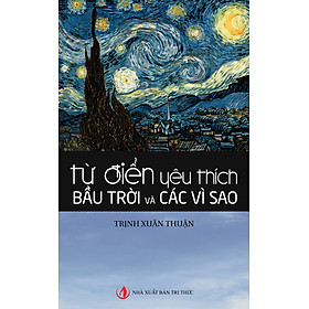 Hình ảnh sách Từ điển yêu thích bầu trời và các vì sao - Nhà xuất bản Tri thức