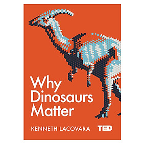 Why Dinosaurs Matter (Ted)