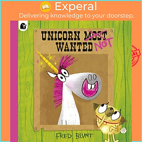 Sách - Unicorn NOT Wanted by Fred Blunt (UK edition, paperback)
