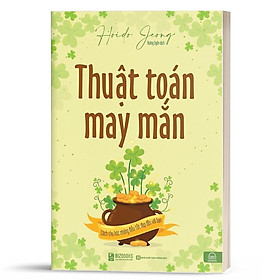 Hình ảnh Thuật toán may mắn: Cách thu hút những điều tốt đẹp đến với bạn  - Bản Quyền