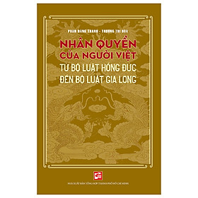 Nhân Quyền Của Người Việt - Từ Bộ Luật Hồng Đức Đến Bộ Luật Gia Long