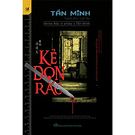 [Download Sách] Kẻ Dọn Rác - Seri Bác Sĩ Pháp Y Tần Minh (Tái Bản 2018)