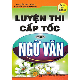 Sách - Luyện Thi Cấp Tốc Môn Ngữ Văn - Hồng Ân