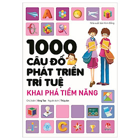 1000 Câu Đố Phát Triển Trí Tuệ - Khai Phá Tiềm Năng (Tái Bản 2018)