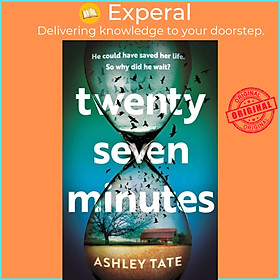 Sách - Twenty-Seven Minutes - An astonishing crime thriller debut from a brillian by Ashley Tate (UK edition, hardcover)