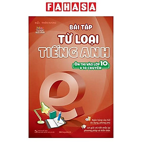 Bài Tập Từ Loại Tiếng Anh - Ôn Thi Vào Lớp 10 Và 10 Chuyên