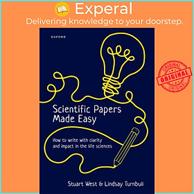 Sách - Scientific Papers Made Easy - How to Write with Clarity and Impact in the  by Stuart West (UK edition, paperback)