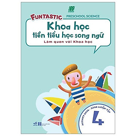 Khoa Học Tiền Tiểu Học Song Ngữ - Sách Luyện Tập 4