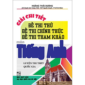 [Download Sách] Giải Chi Tiết Đề Thi Thử, Đề Thi Chính Thức, Đề Thi Tham Khảo Môn Tiếng Anh